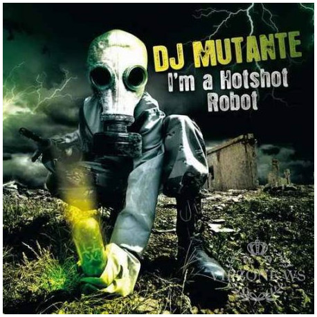 Dj Mutante - I'm A Hotshort Robot (2011)