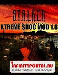 S.T.A.L.K.E.R: Shadow of Chernobyl - Xtreme Shoc Mod 1.6 (2010/RUS/PC)